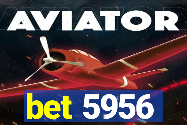 bet 5956